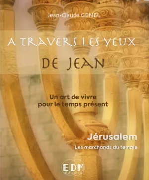 A travers les yeux de jean Jérusalem les marchands du temple