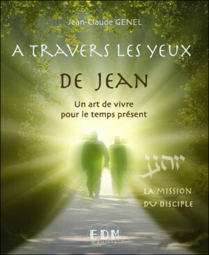 collection A travers les yeux de Jean La mission du disciple vol.9